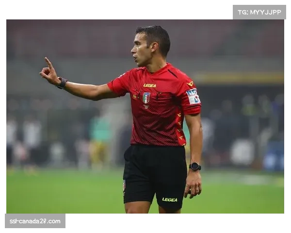 意甲联盟公布第31轮裁判名单，奥尔萨托将执法那不勒斯vs罗马焦点战